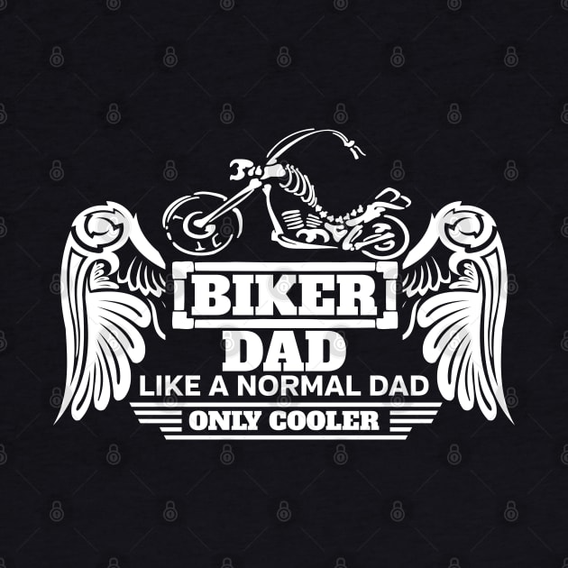 Biker Dad Like a Normal Dad Only Cooler White Skeleton Bike by EPDROCKS